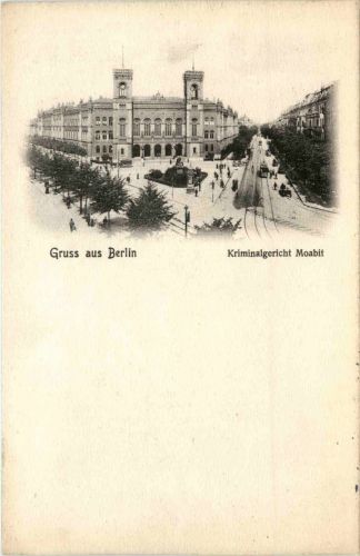 Gruss aus Berlin - Kriminalgericht Moabit