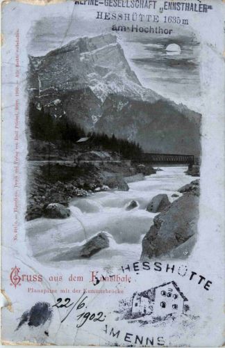 Gesäuse, Hesshütte am Hochthor, Gruss aus dem Ennsthale,