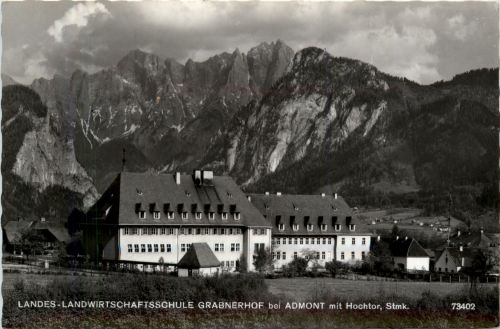 Admont/Gesäuse und Umgebung - Landes-Landwirtschaftsschule Grabnerhof bei Admont mit Hochtor