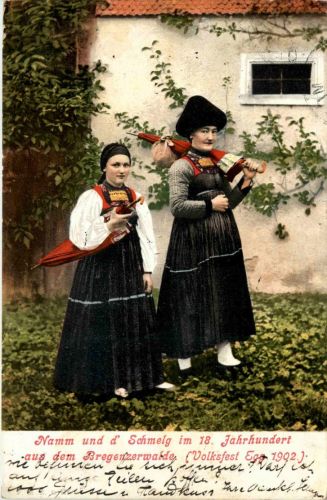Bregenzerwaldorte/Vorarlberg - Bregenzerwalde (Volksfest Egg 1902), Namm und d-Schmeig im 18 JH.