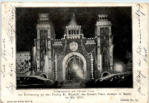 Berlin - Ehrenpforte zum Einzug Kaiser Franz Joseph 1900