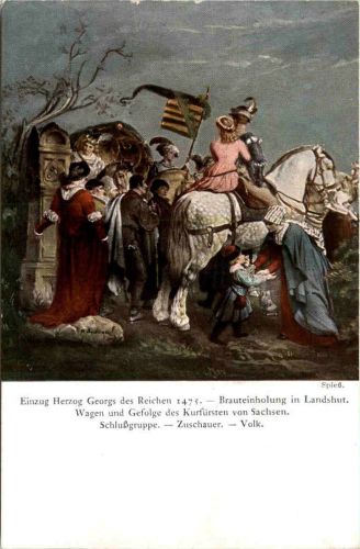 Landshut, Brauteinholung - Einzug Herzog Georgs des Reichen 1475