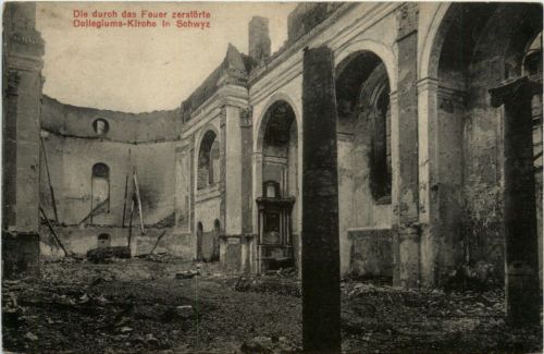 Schwyz- Durch das Feuer zerstörte Collegiums Kirche