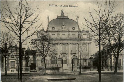 Troyes - La Caisse d Epargne