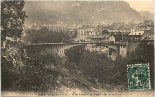 Saint-Claude, Pont Central et Maison du Peuple