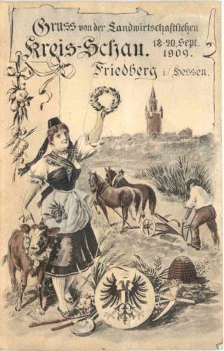 Freidberg in Hessen - Gruss von der Landwirtschaftlichen 1909