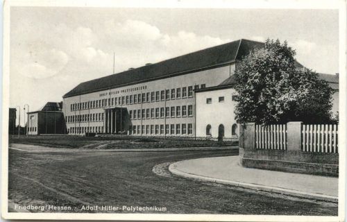 Friedberg Hessen - Adolf Hitler Palytechnikum