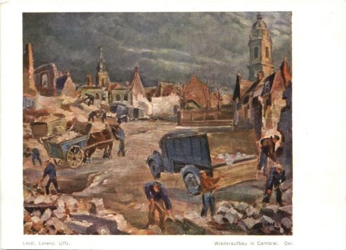 Wiederaufbau in Cambrai - Künstler Ak Lorenz Loidl