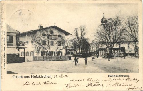 Gruss aus Holzkirchen Obb - Bahnhofstrasse