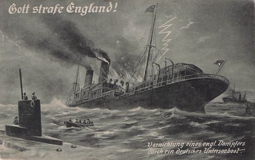 Gott strafe England! Vernichtung eines engl. Dampfers durch ein deutsches Unterseeboot