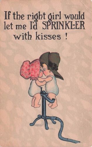 If the right girl would let me I'd SPRINKLER with kisses!