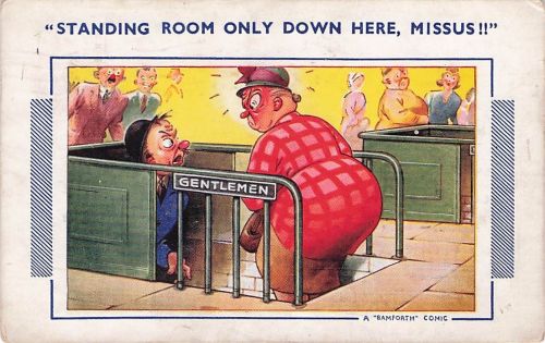 "STANDING ROOM ONLY DOWN HERE, MISSUS!!"