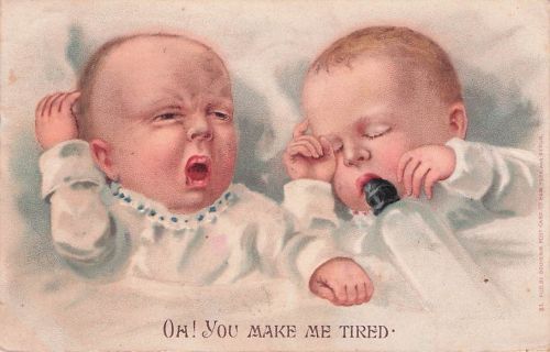 Vintage Postcard Babies “OH! You Make Me Tired, PM 1906 Souvenir