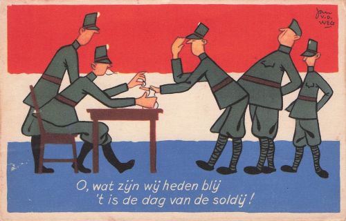 (Oh, wie froh wir heute sind, es ist der Tag des Solds!)Signatur "Jan v.d. WEG"