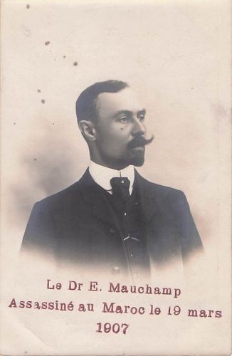 Le Dr E. Mauchamp Assassiné au Maroc le 19 mars 1907