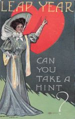 Can You Take A Hint 1908 Schaltjahr Postkarte a/s P Sander Frau Herz