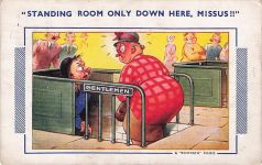 "STANDING ROOM ONLY DOWN HERE, MISSUS!!"