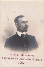 Le Dr E. Mauchamp Assassiné au Maroc le 19 mars 1907