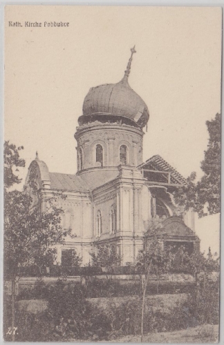 Ukraine - Poddubce Wolhynien zerstörte kath. Kirche sw-AK gelaufen/Feldpost 1916