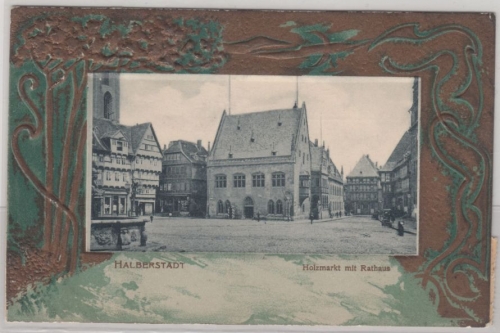 Sachsen-Anhalt - Halbertstadt Holzmarkt m. Rathaus farb. Passepartout-Prägekarte
