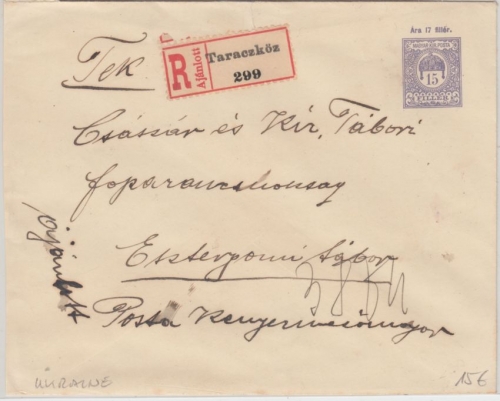 Ungarn/Ukraine - 15 f. Ganzsache + Zusatz Einschreibebrief Taraczköz - (?) 1917
