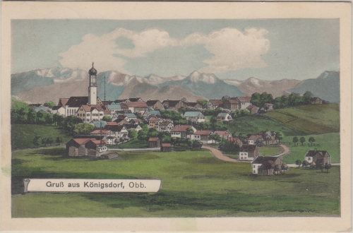 Bayern - Königsdorf Ortsansicht farb. AK gelaufen 1913