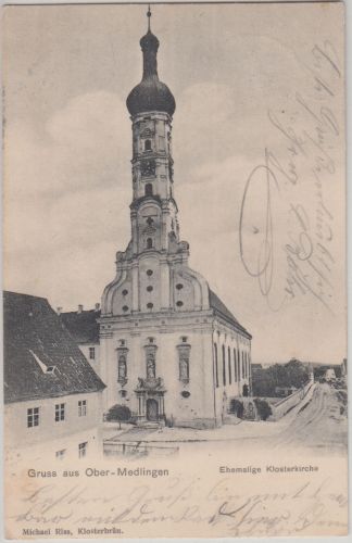 Bayern - Ober-Medlingen Ehemalige Klosterkirche sw-AK gelaufen 1904