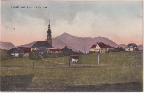 Bayern - Traunwalchen farb. Ortsansicht ungelaufen/beschriftet ca. 1915