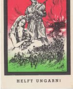 Ungarn - "Helft Ungarn !" Ungarnaufstand 1956 farb. Künstlerkarte Ungarnhilfe