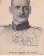 Bayern - Kronprinz Rupprecht v. Bayern Portrait/Uniform Feldpost Fürfeld 1915