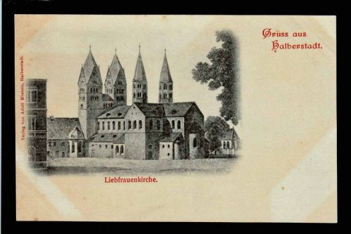 Ansichtskarte Gruss aus Halberstadt - Liebfrauenkirche - um 1900