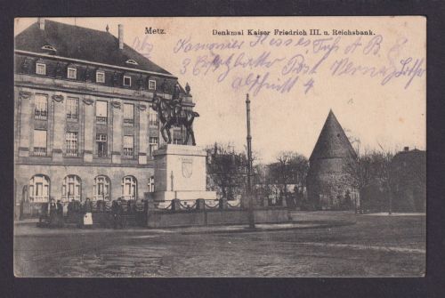 Ansichtskarte Feldpost Metz Frankreich Kaiser Friedrich Denkmal Reichsbank