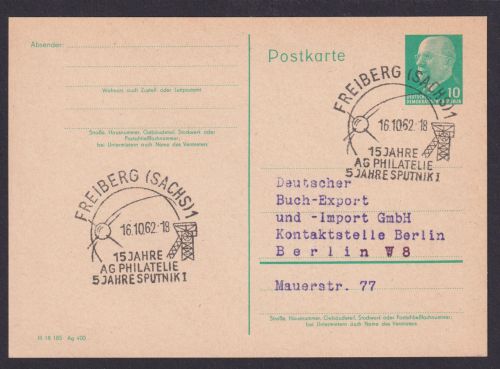 Ganzsache DDR. Freiberg Sachsen SST 15 J. AG Philatelie 5 J. Sputnik 1 Berlin