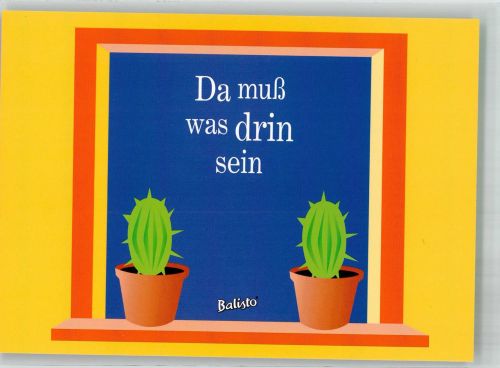 Balisto Da muß was drin sein Kakteen Schokolade Werbe AK