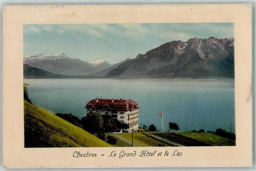Chexbres 1912 Le Grand Hotel et le Lac