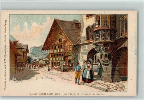 1900 Au Village Suisse, Exposition Paris 1900 - La Place et Arcades de Berne