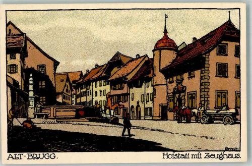 Brugg AG sign Ernst Hofstatt mit Zeughaus Alt-Brugg Nr 4