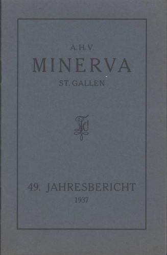 St. Gallen Jahresbericht A.H.V. Minerva 1937
