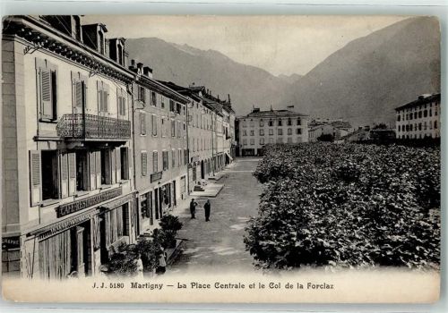 Martigny la Place Centrale et le Col de la Forclaz Gasthaus de Geneve