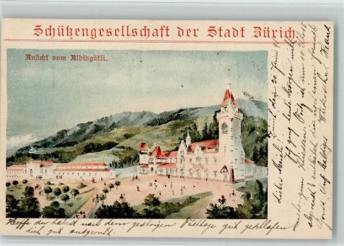 8000 Zürich 1899 - Schützengesellschaft - Albisgütli AK
