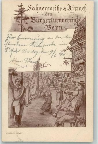 3000 Bern Berne 1901 Künstlerkarte Fahnenweihe und Kirmes des Bürgerturnverein sign E. Iseli