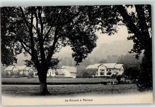 2017 Perreux Boudry 1906 - La Colonie a Perreux