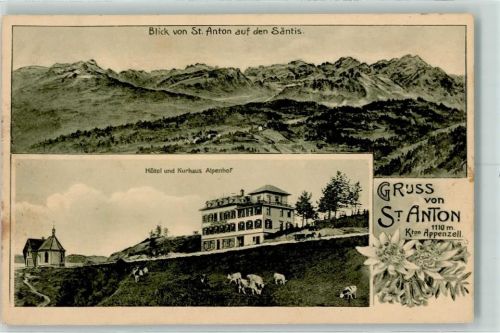 St. Anton Pass 1911 - Blick von St. Anton auf den Säntis Hotel Kurhaus Alpenhof Edelweiss