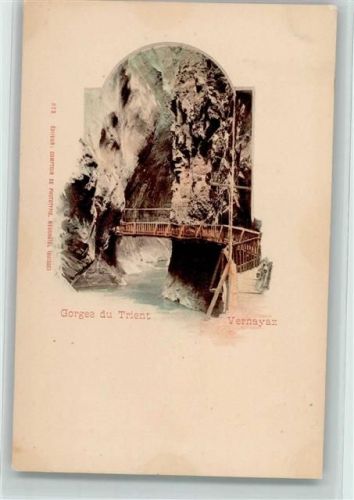 1904 Vernayaz - Gorges du Trient
