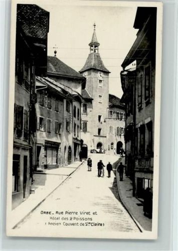 1350 Orbe - Rue Pierre Viret et Hotel des 2 Poissons Ancier Couvent de St. Claire