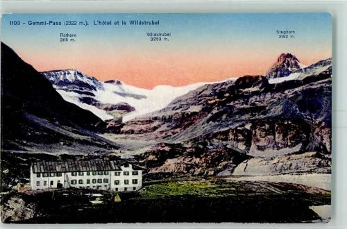Gemmipass Wallis - L hotel et le Wildstrubel Rothorn Steghorn Sonnenaufgang