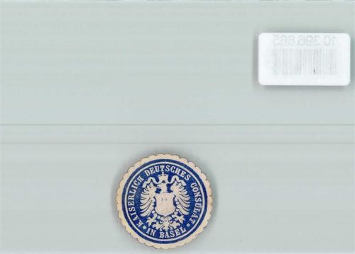 Basel Bâle Kaiserliches Deutsches Konsulat Phila Schweiz