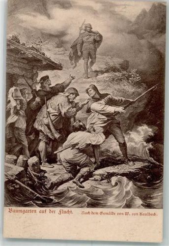 sign. Kaulbach Wilhelm v. Baumgarten auf der Flucht Verlag Hirsch u. Johannes Blanke Serie I. No. 6. Motiv Schweiz Künstlerkarte