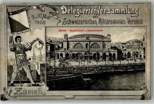 8000 Zürich 1908 Lithographie / Künstlerkarte sign. Sauter, P.Hauptbahnhof Landesmuseum Delegiertenversammlung Schweiz. Militärsanitäts-Vereins