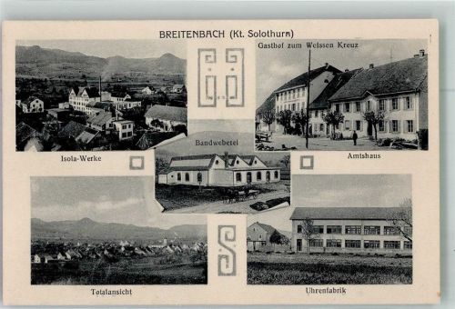 4226 Breitenbach Foto AK Fabrik Islo-Werke Uhren- Fabrik Bandwebererei Gasthaus zum weissen Kreuz Feldpost